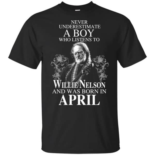 A Boy Who Listens To Willie Nelson And Was Born In April T-Shirts, Hoodie, Tank 3