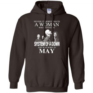 A Woman Who Listens To System Of A Down And Was Born In May T-Shirts, Hoodie, Tank 20