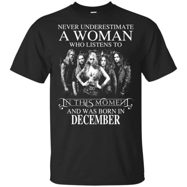 A Woman Who Listens To In This Moment And Was Born In December T-Shirts, Hoodie, Tank 2