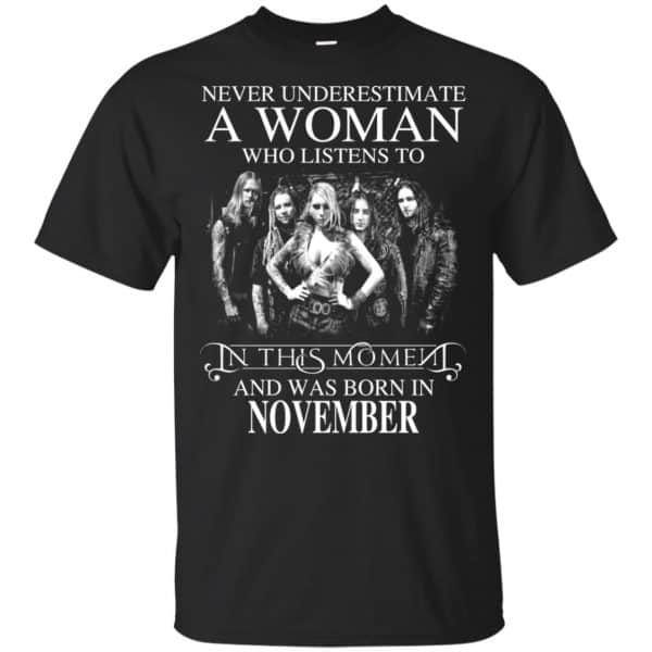 A Woman Who Listens To In This Moment And Was Born In November T-Shirts, Hoodie, Tank 3