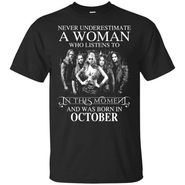 A Woman Who Listens To In This Moment And Was Born In October T-Shirts, Hoodie, Tank 3