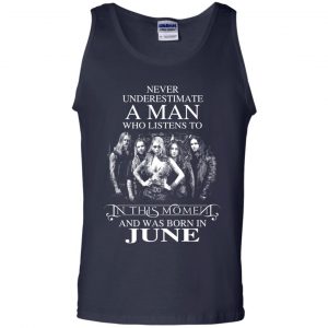 A Man Who Listens To In This Moment And Was Born In June T-Shirts, Hoodie, Tank 25