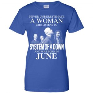 A Woman Who Listens To System Of A Down And Was Born In June T-Shirts, Hoodie, Tank 25
