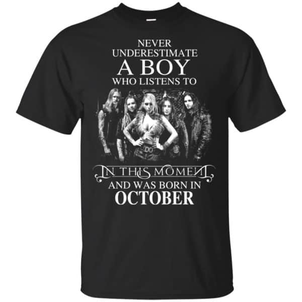 A Boy Who Listens To In This Moment And Was Born In October T-Shirts, Hoodie, Tank 3