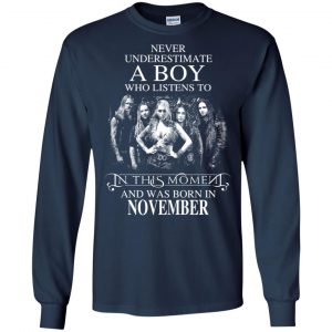 A Boy Who Listens To In This Moment And Was Born In November T-Shirts, Hoodie, Tank 19