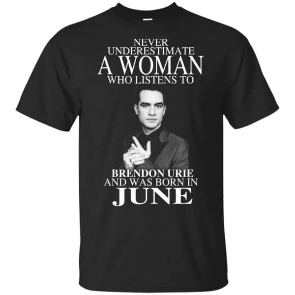 A Woman Who Listens To Brendon Urie And Was Born In June T-Shirts, Hoodie, Tank 3