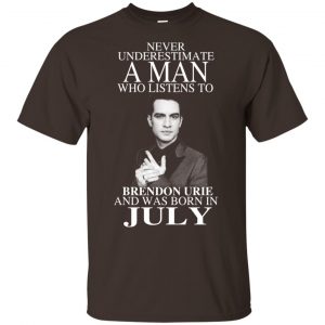 A Man Who Listens To Brendon Urie And Was Born In July T-Shirts, Hoodie, Tank 17