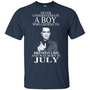 A Boy Who Listens To Brendon Urie And Was Born In July T-Shirts, Hoodie, Tank 16