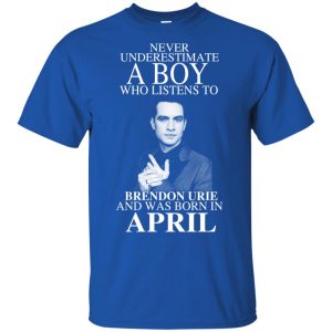 A Boy Who Listens To Brendon Urie And Was Born In April T-Shirts, Hoodie, Tank 14