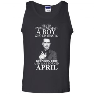 A Boy Who Listens To Brendon Urie And Was Born In April T-Shirts, Hoodie, Tank 23