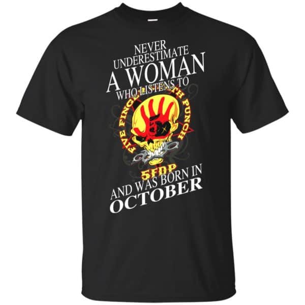 A Woman Who Listens To Five Finger Death Punch And Was Born In October T-Shirts, Hoodie, Tank 3
