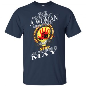 A Woman Who Listens To Five Finger Death Punch And Was Born In May T-Shirts, Hoodie, Tank 17