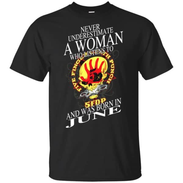 A Woman Who Listens To Five Finger Death Punch And Was Born In June T-Shirts, Hoodie, Tank 3