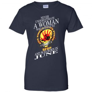 A Woman Who Listens To Five Finger Death Punch And Was Born In June T-Shirts, Hoodie, Tank 24