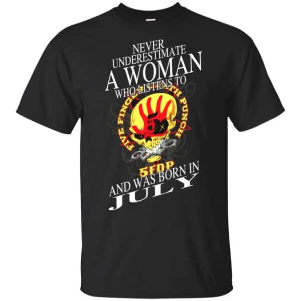 A Woman Who Listens To Five Finger Death Punch And Was Born In July T-Shirts, Hoodie, Tank 3