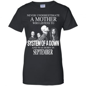 A Mother Who Listens To System Of A Down And Was Born In September T-Shirts, Hoodie, Tank 22