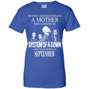 A Mother Who Listens To System Of A Down And Was Born In September T-Shirts, Hoodie, Tank 25