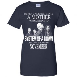 A Mother Who Listens To System Of A Down And Was Born In November T-Shirts, Hoodie, Tank 24
