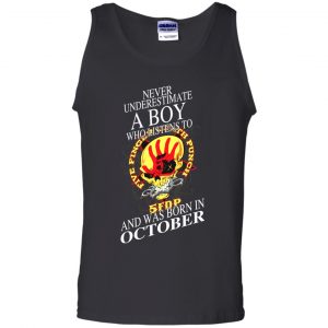 A Boy Who Listens To Five Finger Death Punch And Was Born In October T-Shirts, Hoodie, Tank 24