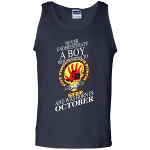 A Boy Who Listens To Five Finger Death Punch And Was Born In October T-Shirts, Hoodie, Tank 25
