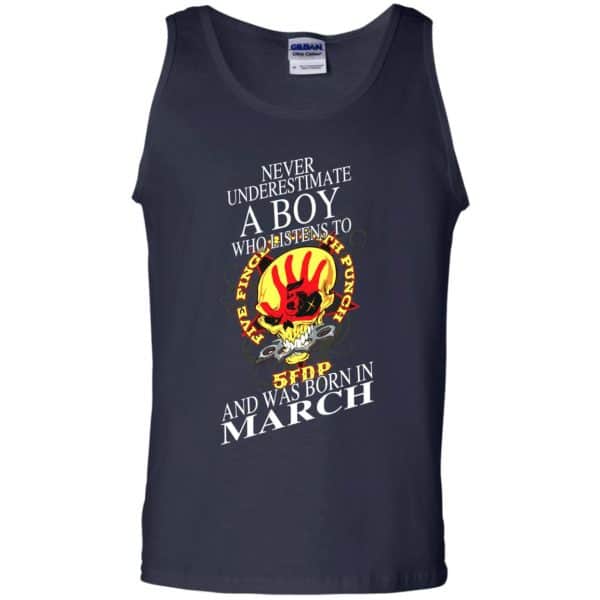 A Boy Who Listens To Five Finger Death Punch And Was Born In March T-Shirts, Hoodie, Tank 14
