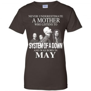 A Mother Who Listens To System Of A Down And Was Born In May T-Shirts, Hoodie, Tank 23