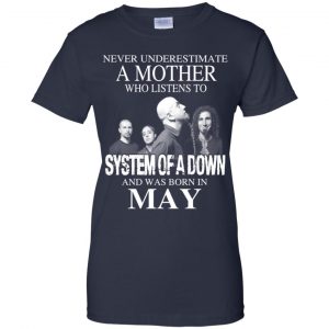 A Mother Who Listens To System Of A Down And Was Born In May T-Shirts, Hoodie, Tank 24