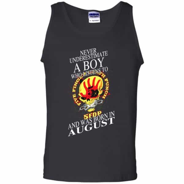 A Boy Who Listens To Five Finger Death Punch And Was Born In August T-Shirts, Hoodie, Tank 13