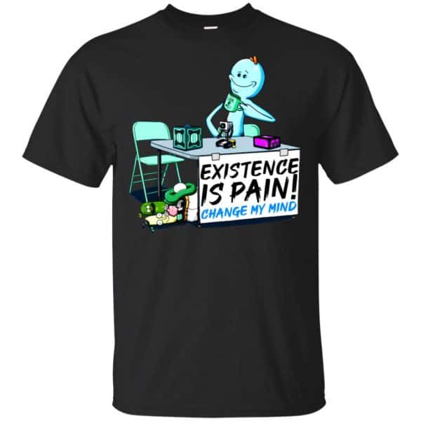 Rick And Morty: Mr. Meeseeks Existence Is Pain Change My Mind T-Shirts, Hoodie, Tank 2