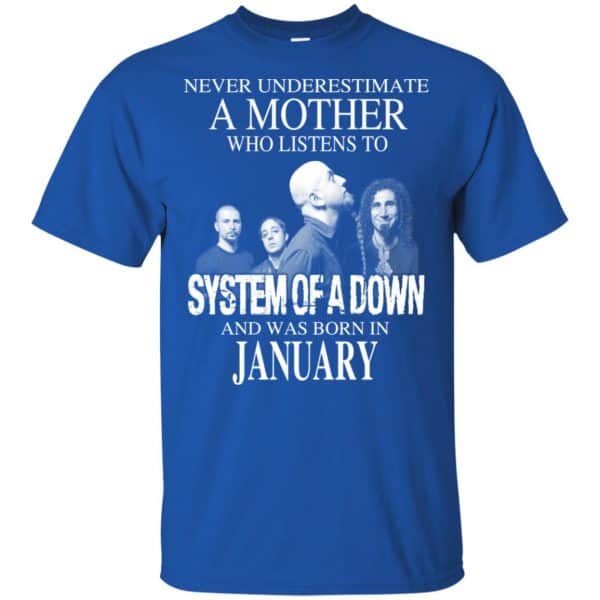 A Mother Who Listens To System Of A Down And Was Born In January T-Shirts, Hoodie, Tank 5