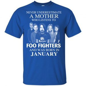 A Mother Who Listens To Foo Fighters And Was Born In January T-Shirts, Hoodie, Tank 16