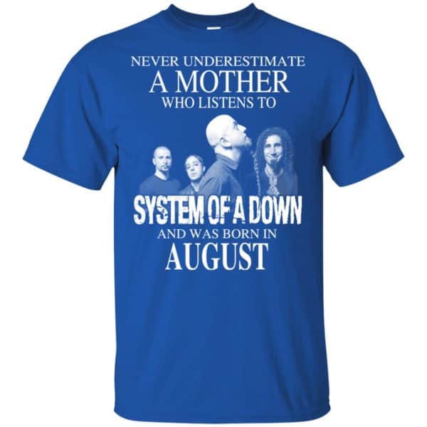 A Mother Who Listens To System Of A Down And Was Born In August T-Shirts, Hoodie, Tank 5