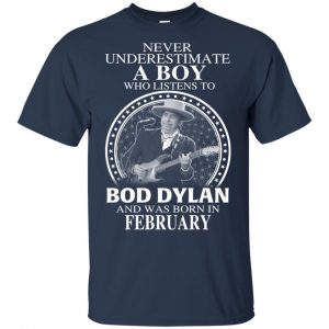 A Boy Who Listens To Bob Dylan And Was Born In February T-Shirts, Hoodie, Tank 16