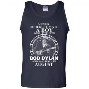 A Boy Who Listens To Bob Dylan And Was Born In August T-Shirts, Hoodie, Tank 25