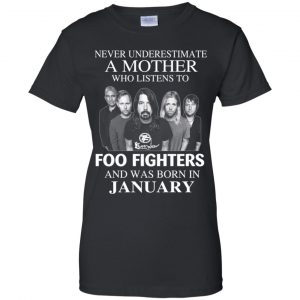 A Mother Who Listens To Foo Fighters And Was Born In January T-Shirts, Hoodie, Tank 22