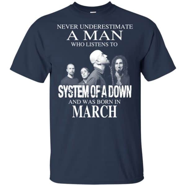 A Man Who Listens To System Of A Down And Was Born In March T-Shirts, Hoodie, Tank 5