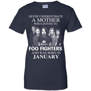 A Mother Who Listens To Foo Fighters And Was Born In January T-Shirts, Hoodie, Tank 24