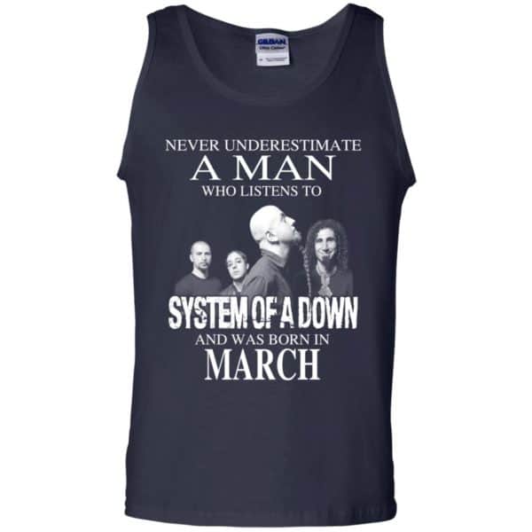 A Man Who Listens To System Of A Down And Was Born In March T-Shirts, Hoodie, Tank 14
