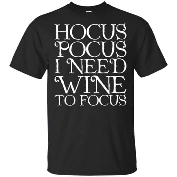 Hocus Pocus: Hocus Pocus I Need Wine To Focus T-Shirts, Hoodie, Tank 3