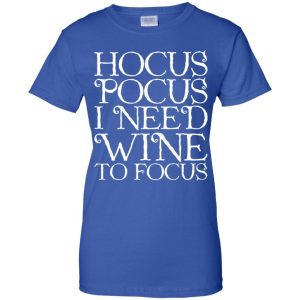 Hocus Pocus: Hocus Pocus I Need Wine To Focus T-Shirts, Hoodie, Tank 25 Hocus Pocus: Hocus Pocus I Need Wine To Focus T-Shirts, Hoodie, Tank 25
