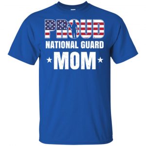 Proud National Guard Mom Veteran Mother's Day Gift T-Shirts, Hoodie, Tank 16