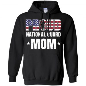 Proud National Guard Mom Veteran Mother's Day Gift T-Shirts, Hoodie, Tank 18