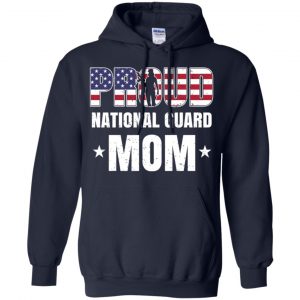 Proud National Guard Mom Veteran Mother's Day Gift T-Shirts, Hoodie, Tank 19