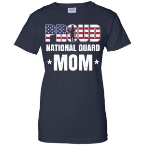 Proud National Guard Mom Veteran Mother's Day Gift T-Shirts, Hoodie, Tank 24