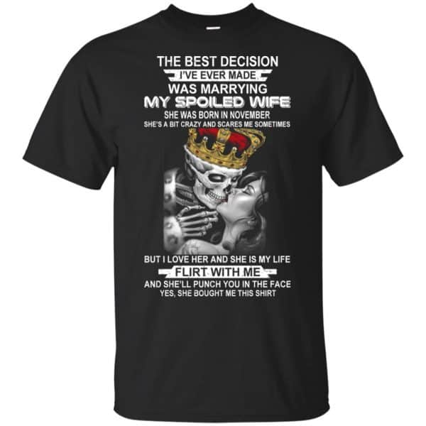 Best Decision Marrying My Spoiled Wife November Husband T-Shirts, Hoodie, Tank 3