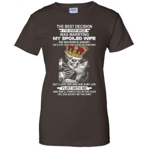 Best Decision Marrying My Spoiled Wife January Husband T-Shirts, Hoodie, Tank 23
