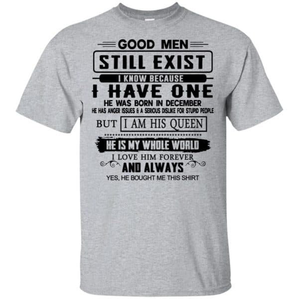 Good Men Still Exist I Have One He Was Born In December T-Shirts, Hoodie, Tank Birthday Gift & Age 3