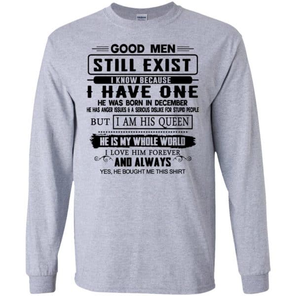 Good Men Still Exist I Have One He Was Born In December T-Shirts, Hoodie, Tank Birthday Gift & Age 6