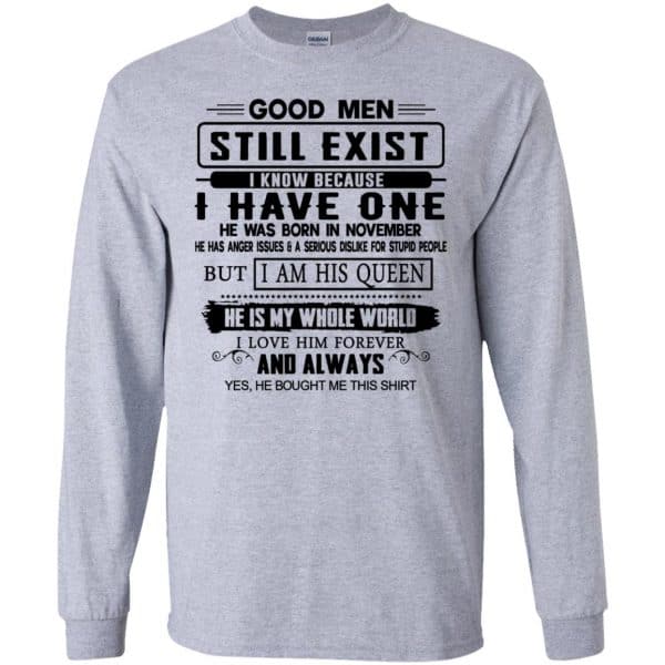 Good Men Still Exist I Have One He Was Born In November T-Shirts, Hoodie, Tank Birthday Gift & Age 6