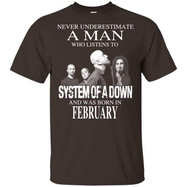 A Man Who Listens To System Of A Down And Was Born In February T-Shirts, Hoodie, Tank 6